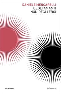 Degli amanti non degli eroi - Librerie.coop