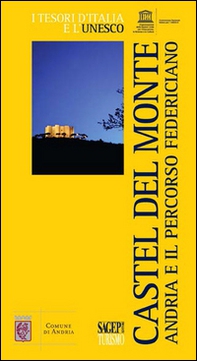 Castel del Monte. Andria e il percorso federiciano - Librerie.coop