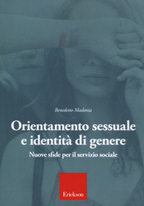 Orientamento sessuale e identità di genere. Nuove sfide per il servizio sociale - Librerie.coop Orientamento sessuale e identità di genere. Nuove sfide per il servizio sociale - Librerie.coop