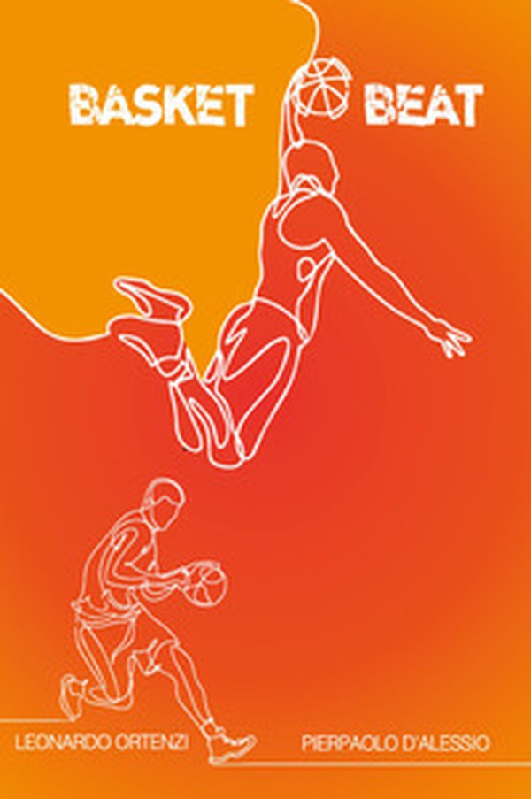 Basket beat. Schemi di gioco, tattiche, protagonisti e storie di 25 anni della nostra pallacanestro - Librerie.coop Basket beat. Schemi di gioco, tattiche, protagonisti e storie di 25 anni della nostra pallacanestro - Librerie.coop