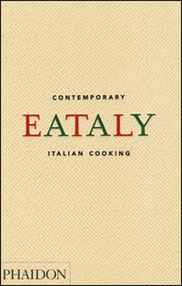 Eataly. Contemporary Italian cooking - Librerie.coop Eataly. Contemporary Italian cooking - Librerie.coop