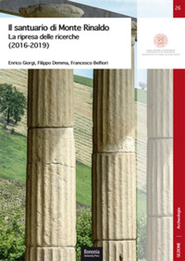 Il santuario di Monte Rinaldo. La ripresa delle ricerche (2016-2019) - Librerie.coop Il santuario di Monte Rinaldo. La ripresa delle ricerche (2016-2019) - Librerie.coop