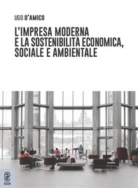 L'impresa moderna e la sostenibilità economica, sociale e ambientale - Librerie.coop