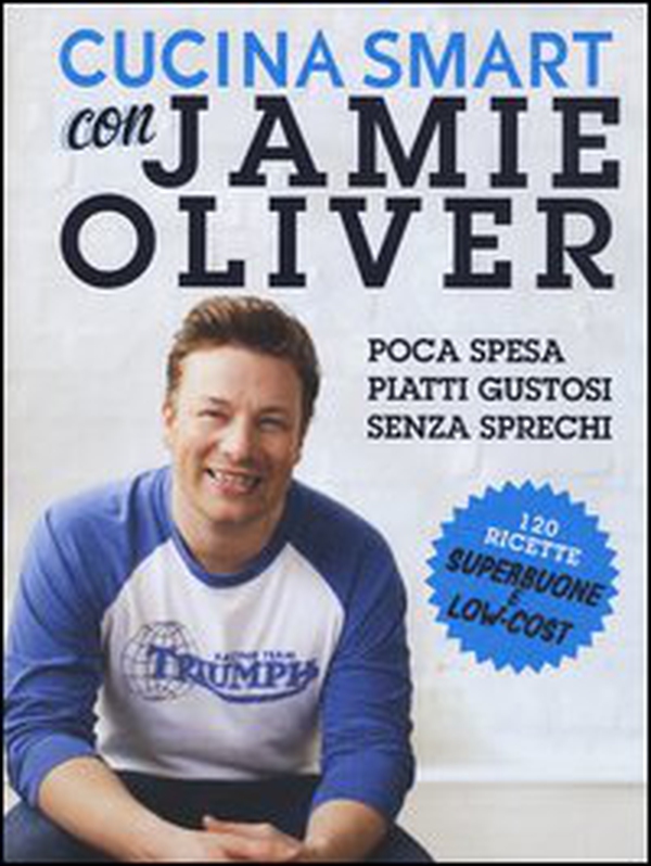 Cucina smart con Jamie Oliver - Librerie.coop Cucina smart con Jamie Oliver - Librerie.coop