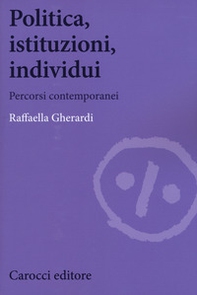 Politica, istituzioni, individui. Percorsi contemporanei - Librerie.coop