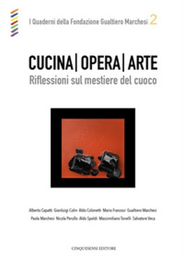 Cucina opera arte. Riflessioni sul mestiere del cuoco - Librerie.coop Cucina opera arte. Riflessioni sul mestiere del cuoco - Librerie.coop