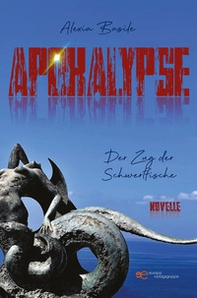 Apokalypse. Der Zug der Schwertfische - Librerie.coop