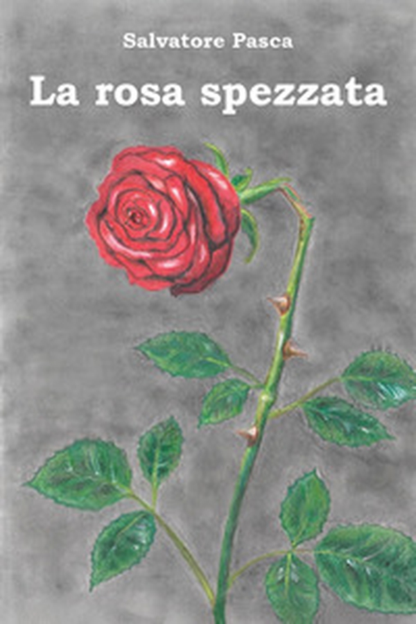 La rosa spezzata - Librerie.coop
