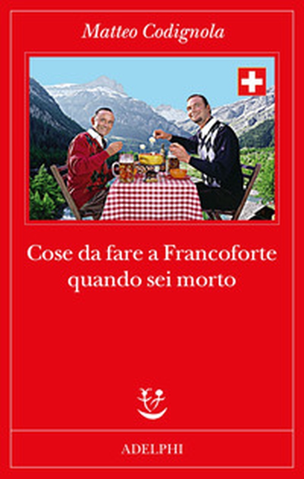 Cose da fare a Francoforte quando sei morto - Librerie.coop Cose da fare a Francoforte quando sei morto - Librerie.coop