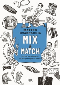 Mix & Match. Piccola enciclopedia di stili per capire la moda - Librerie.coop