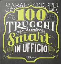 100 trucchi per sembrare smart in ufficio - Librerie.coop