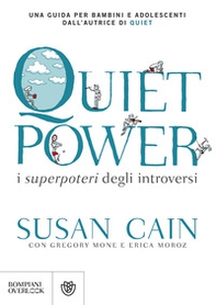 Quiet power. I superpoteri degli introversi - Librerie.coop Quiet power. I superpoteri degli introversi - Librerie.coop