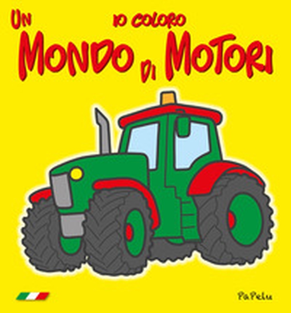 Un mondo di motori 3.0. Io coloro - Librerie.coop