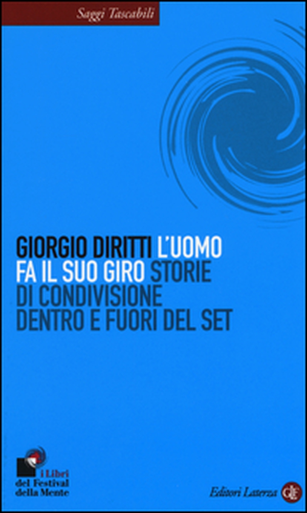 L'uomo fa il suo giro. Storie di condivisione dentro e fuori del set - Librerie.coop L'uomo fa il suo giro. Storie di condivisione dentro e fuori del set - Librerie.coop