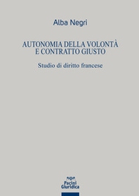 Autonomia della volontà e contratto giusto - Librerie.coop