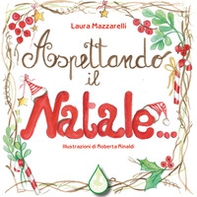 Aspettando il Natale... L'attesa tra magia, emozioni e tradizioni - Librerie.coop