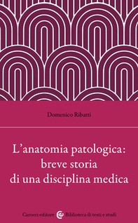 L'anatomia patologica: breve storia di una disciplina medica - Librerie.coop