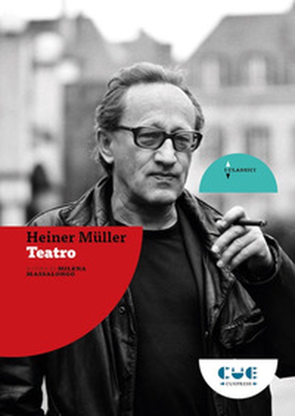Heiner Müller. Teatro - Librerie.coop Heiner Müller. Teatro - Librerie.coop