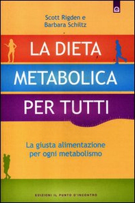 La dieta metabolica per tutti. La giusta alimentazione per ogni metabolismo - Librerie.coop La dieta metabolica per tutti. La giusta alimentazione per ogni metabolismo - Librerie.coop