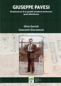 Giuseppe Pavesi. Rivalutazione di un grande inventore mantovano quasi dimenticato - Librerie.coop
