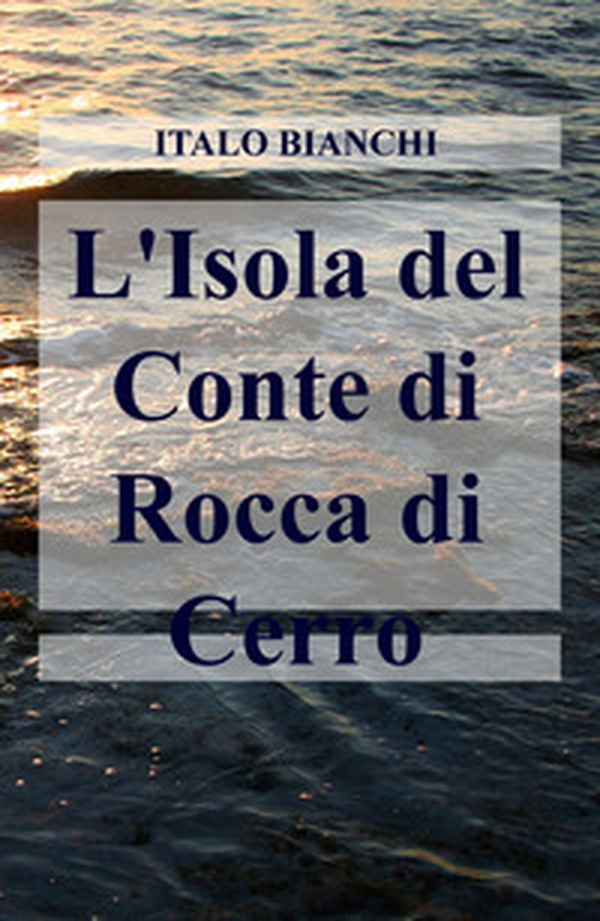 L'isola del conte di Rocca di Cerro - Librerie.coop L'isola del conte di Rocca di Cerro - Librerie.coop