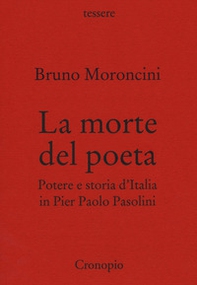 La morte del poeta. Potere e storia d'Italia in Pasolini - Librerie.coop La morte del poeta. Potere e storia d'Italia in Pasolini - Librerie.coop