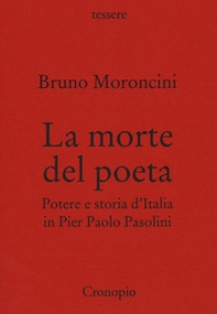 La morte del poeta. Potere e storia d'Italia in Pasolini - Librerie.coop