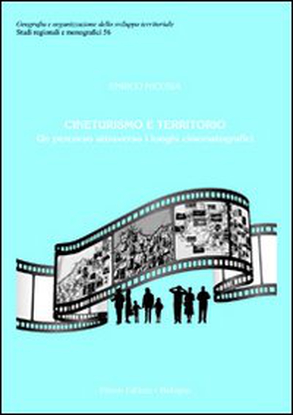 Cineturismo e territorio. Un percorso attraverso i luoghi cinematografici - Librerie.coop