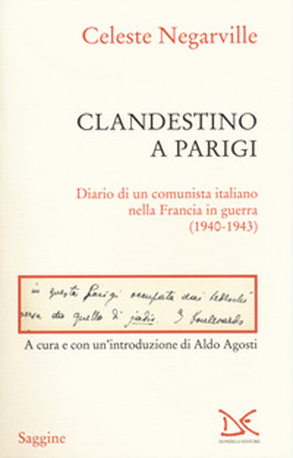 Clandestino a Parigi. Diario di un comunista italiano nella Francia in guerra (1940-1943) - Librerie.coop Clandestino a Parigi. Diario di un comunista italiano nella Francia in guerra (1940-1943) - Librerie.coop