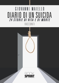 Diario di un suicida. 24 storie di vita e di morte - Librerie.coop