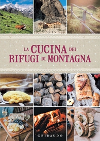 La cucina dei rifugi di montagna - Librerie.coop
