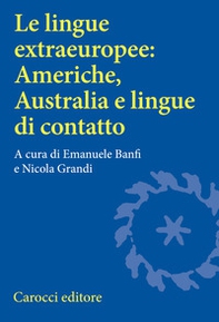 Le lingue extraeuropee: Americhe, Australia e lingue di contatto - Librerie.coop