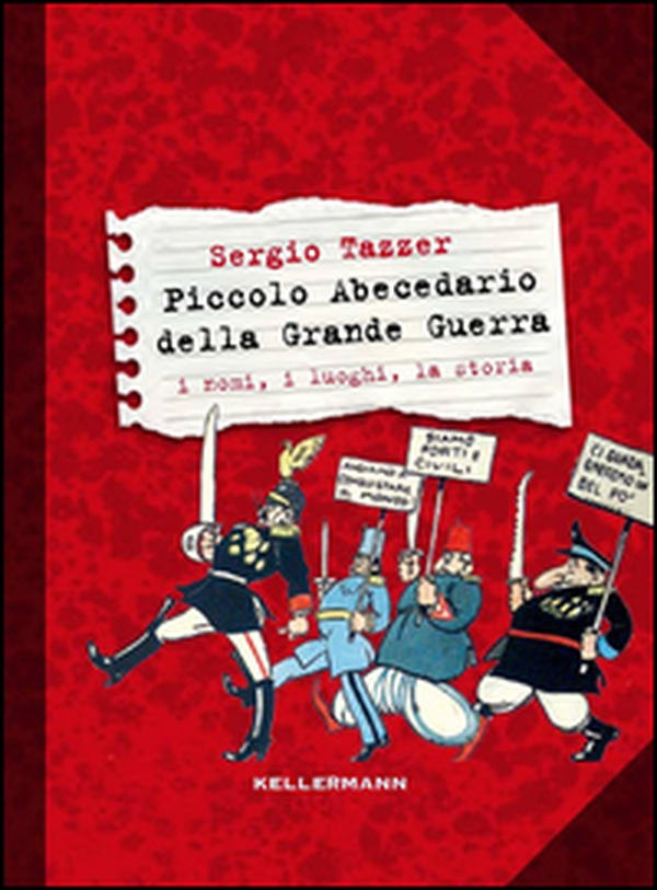 Piccolo abecedario della grande guerra. I nomi, i luoghi, la storia - Librerie.coop Piccolo abecedario della grande guerra. I nomi, i luoghi, la storia - Librerie.coop