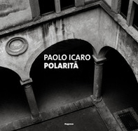 Paolo Icaro. Polarità. Ediz. italiana e inglese - Librerie.coop Paolo Icaro. Polarità. Ediz. italiana e inglese - Librerie.coop