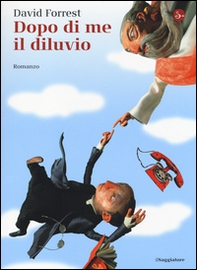 Dopo di me il diluvio - Librerie.coop Dopo di me il diluvio - Librerie.coop