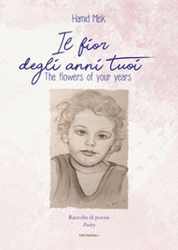 Il fior degli anni tuoi-The flowers of your years - Librerie.coop