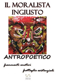 Il moralista ingiusto - Librerie.coop