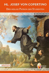 HL. Josef von Copertino. Der heilige Patron der Studenten - Librerie.coop
