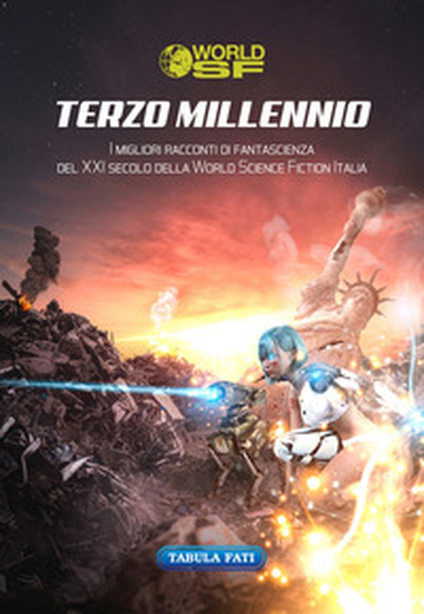 Terzo millennio. I migliori racconti di fantascienza del XXI secolo della World Science Fiction Italia - Librerie.coop Terzo millennio. I migliori racconti di fantascienza del XXI secolo della World Science Fiction Italia - Librerie.coop