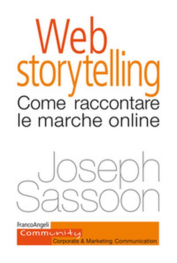 Web storytelling. Come raccontare le marche online - Librerie.coop Web storytelling. Come raccontare le marche online - Librerie.coop