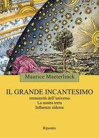 Il grande incantesimo. Immensità dell'universo. La nostra terra. Influenze sideree - Librerie.coop Il grande incantesimo. Immensità dell'universo. La nostra terra. Influenze sideree - Librerie.coop
