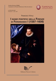 I nunzi pontifici nella Firenze di Ferdinando I (1587-1609) - Librerie.coop