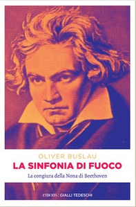 Sinfonia di fuoco. La congiura della Nona di Beethoven - Librerie.coop