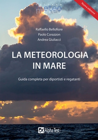 La meteorologia in mare. Guida completa per diportisti e regatanti - Librerie.coop