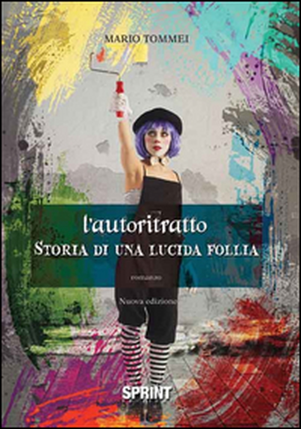 L'autoritratto. Storia di una lucida follia - Librerie.coop L'autoritratto. Storia di una lucida follia - Librerie.coop