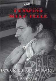 Messaggi sulla pelle. Tatuaggio e antichi simboli - Librerie.coop