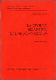 La civiltà bizantina: oggetti e messaggio. Architettura e ambiente di vita - Librerie.coop