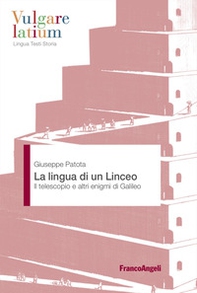 La lingua di un Linceo. Il telescopio e altri enigmi di Galileo - Librerie.coop