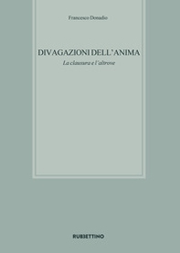 Divagazioni dell'anima. La clausura e l'altrove - Librerie.coop