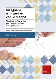 Insegnare e imparare con le mappe. Strategie logico-visive per l'organizzazione delle conoscenze - Librerie.coop Insegnare e imparare con le mappe. Strategie logico-visive per l'organizzazione delle conoscenze - Librerie.coop